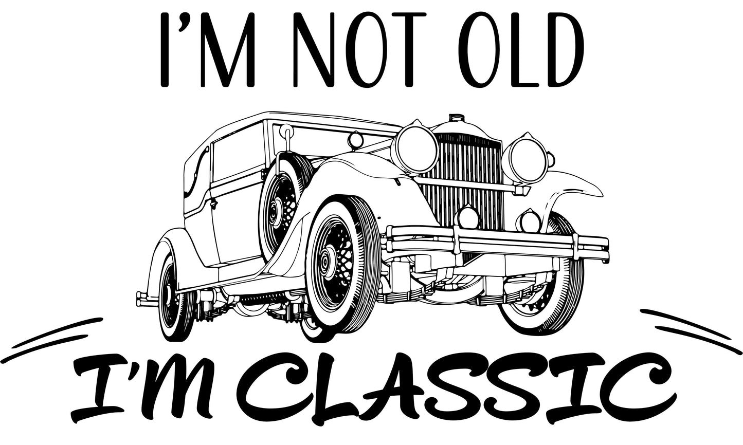 "I'm Not Old, I'm Classic" - White glossy mug