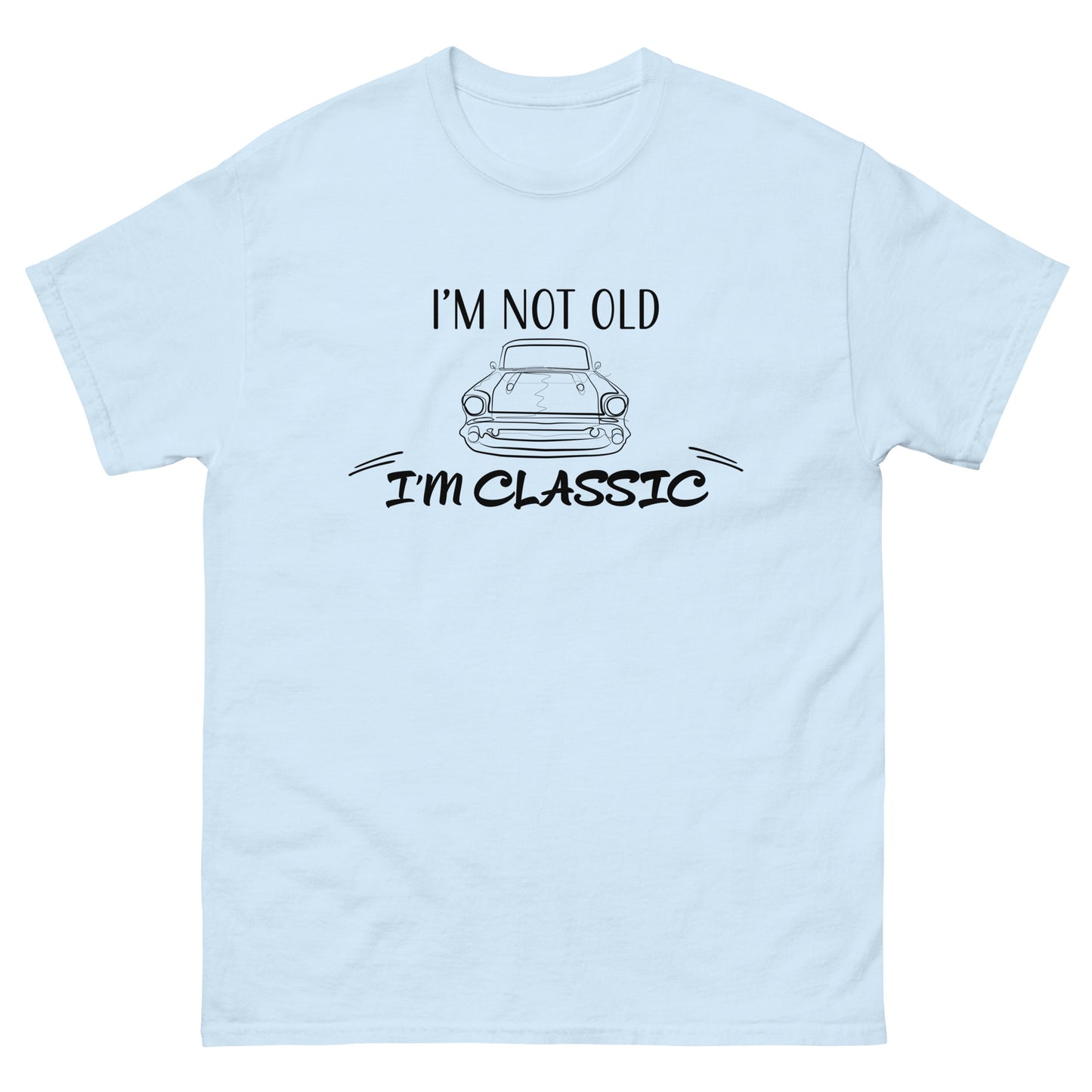 "I'm Not Old, I'm Classic" Two Sided Men's classic tee