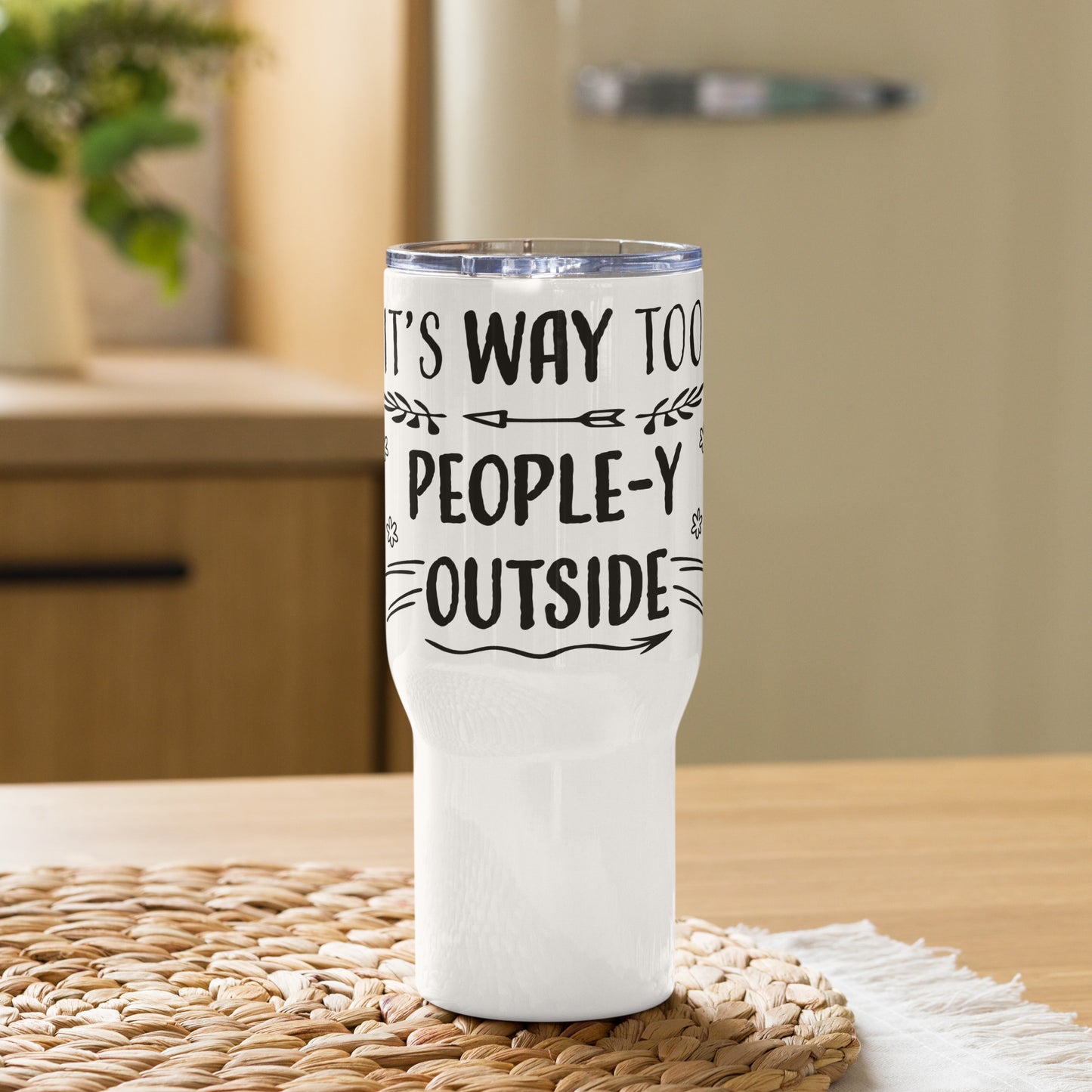 "Way Too People-y" Travel mug with a handle