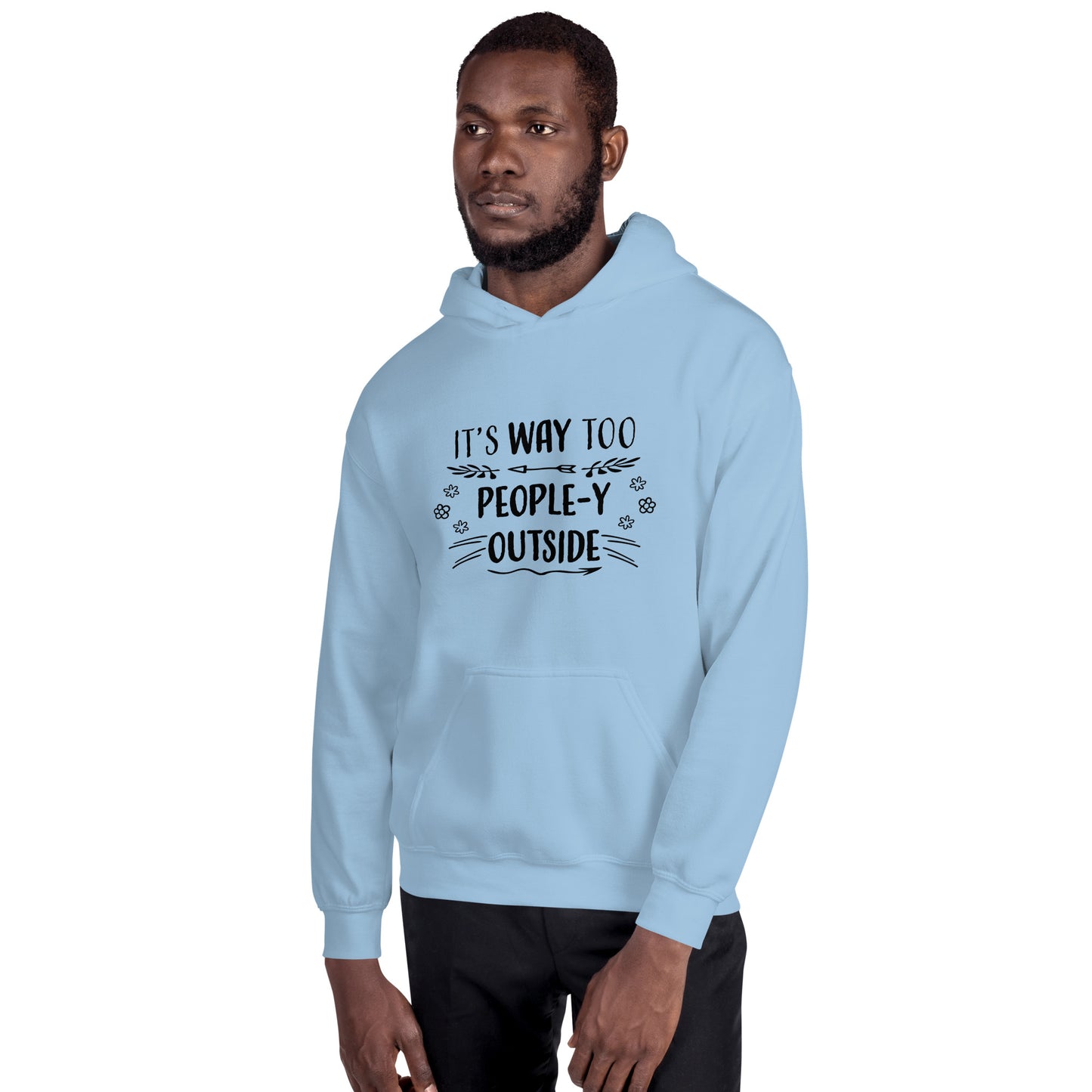 "Way Too People-y" Unisex Hoodie #1003