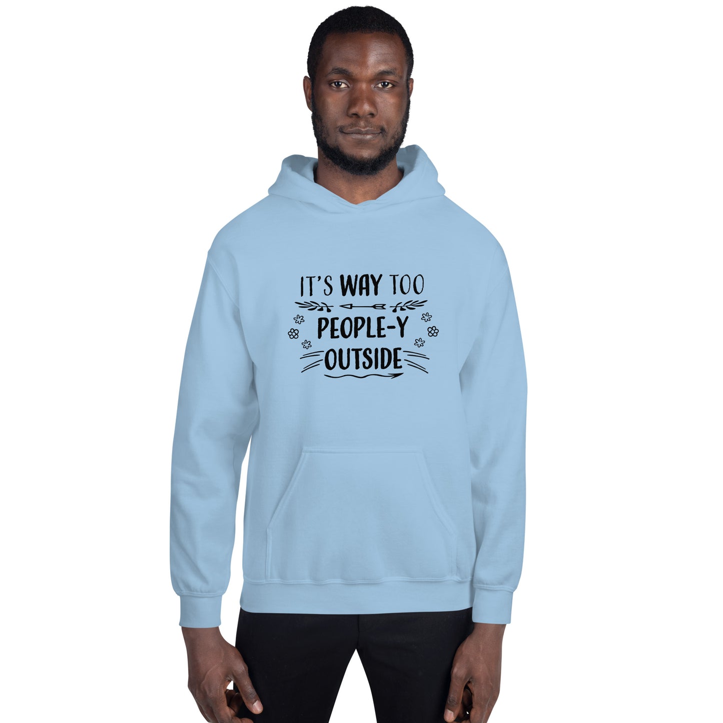 "Way Too People-y" Unisex Hoodie #1003