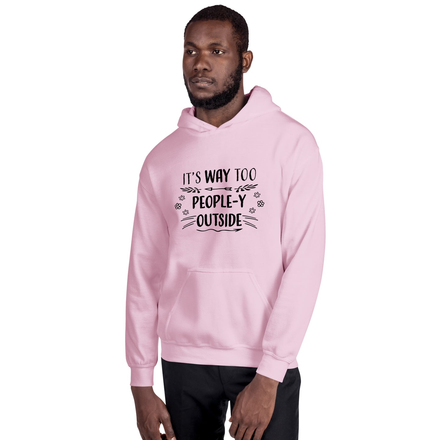 "Way Too People-y" Unisex Hoodie #1003