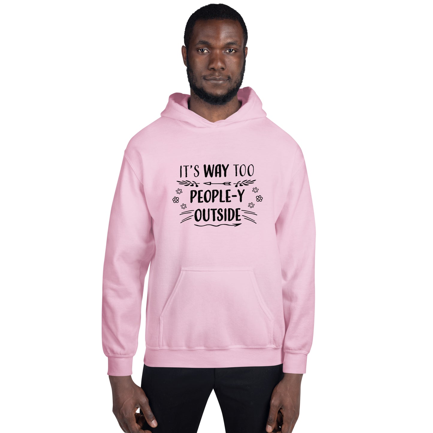 "Way Too People-y" Unisex Hoodie #1003