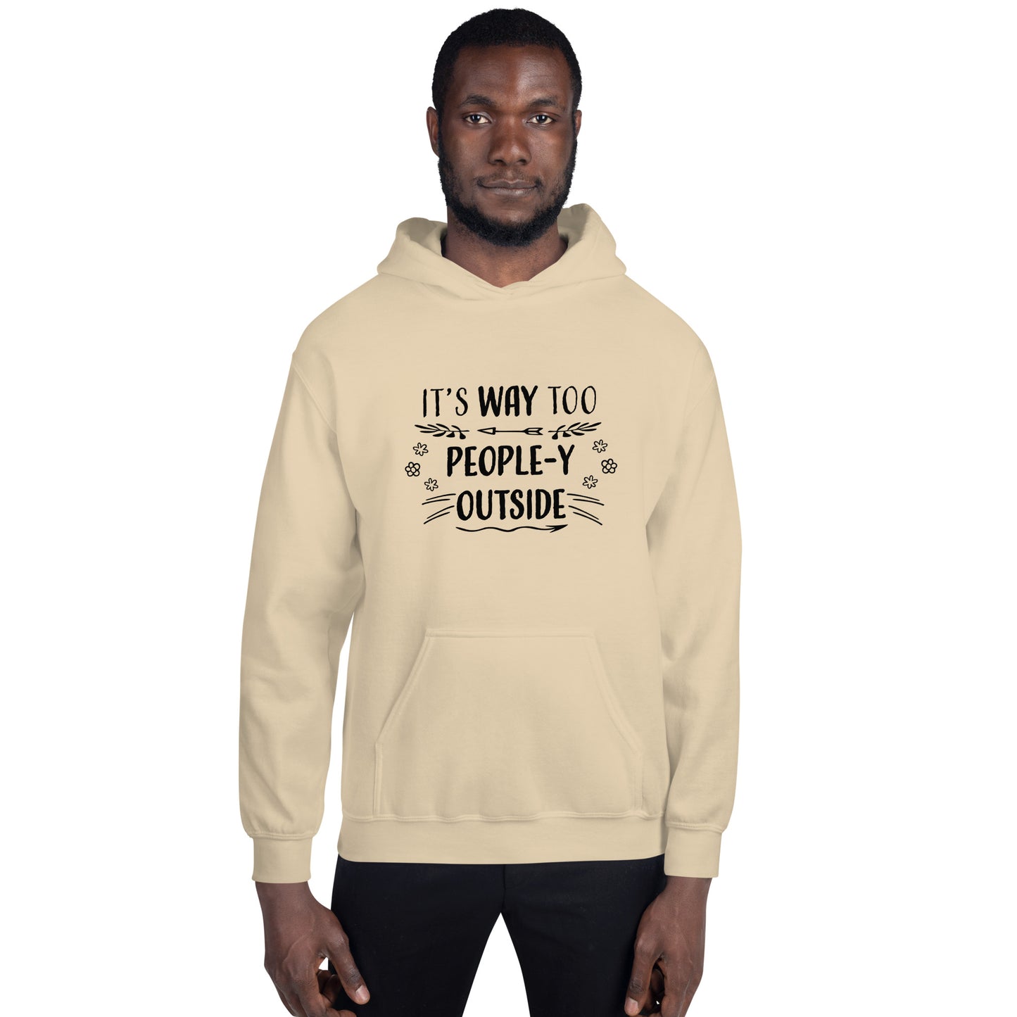 "Way Too People-y" Unisex Hoodie #1003