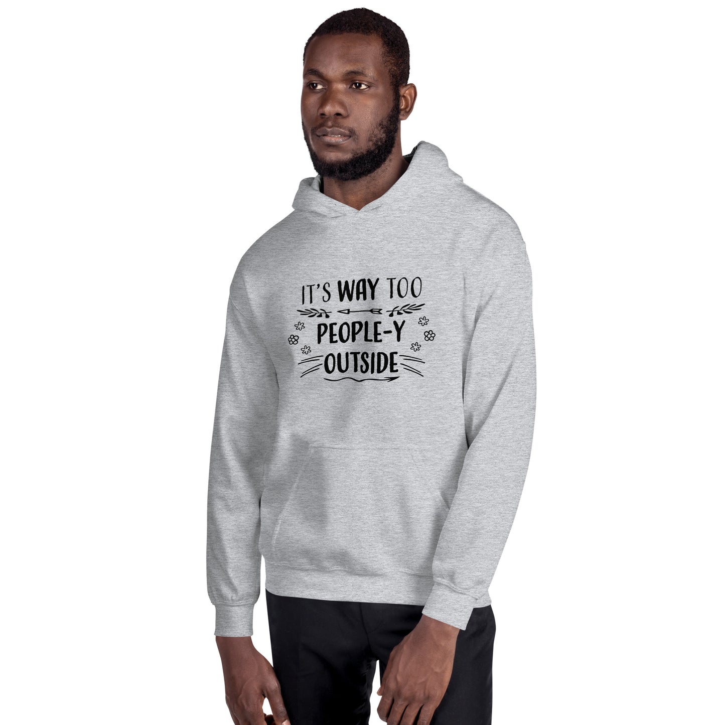 "Way Too People-y" Unisex Hoodie #1003