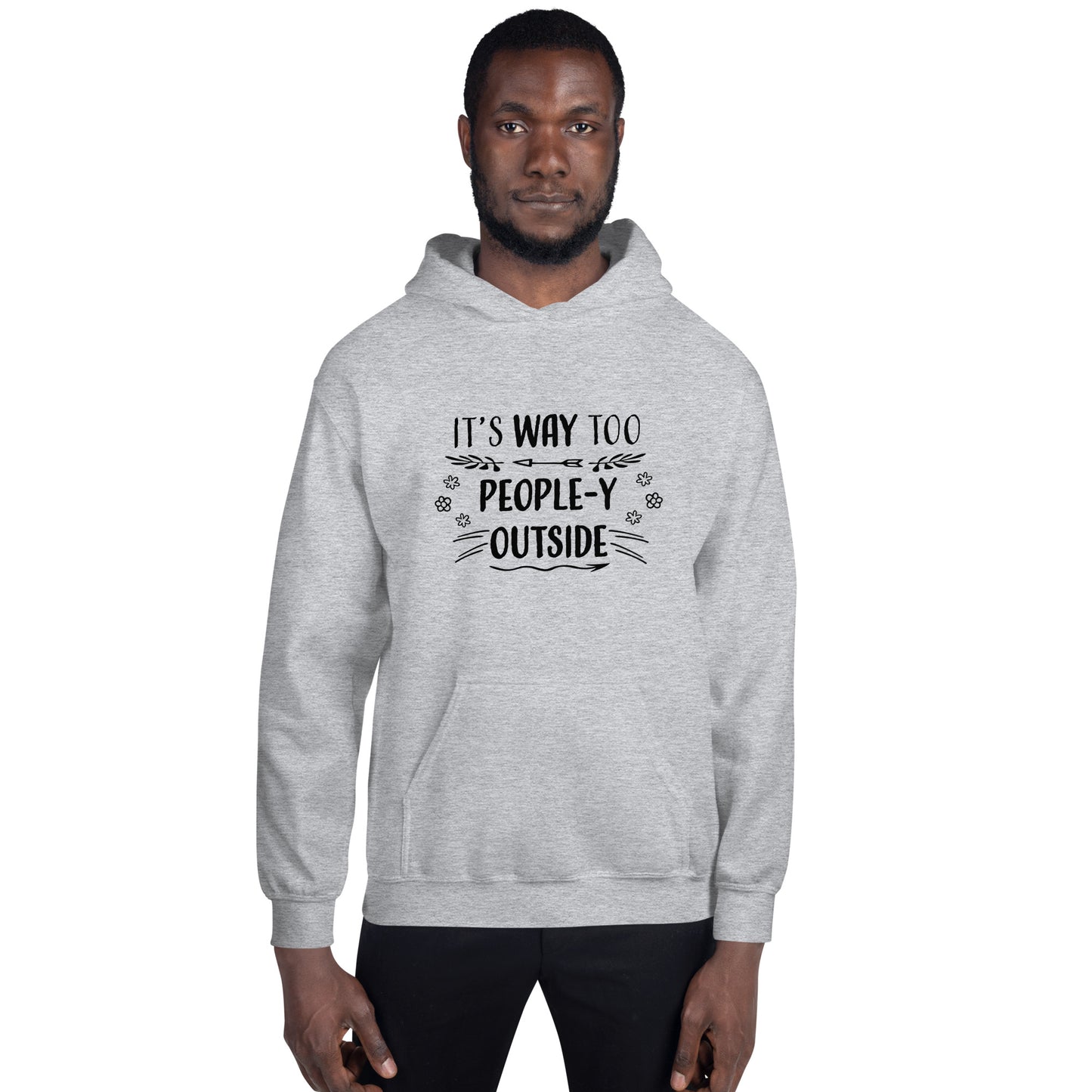 "Way Too People-y" Unisex Hoodie #1003