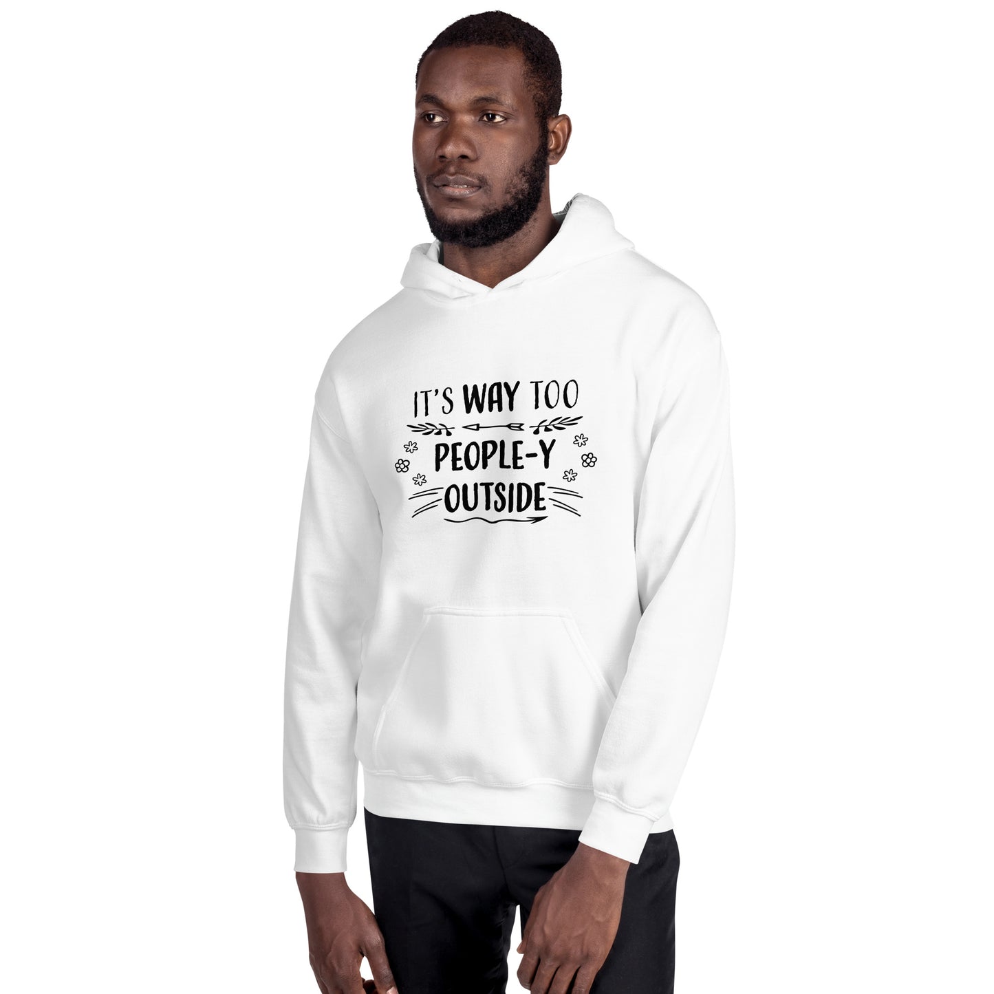 "Way Too People-y" Unisex Hoodie #1003