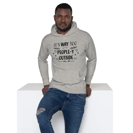 "Way Too People-y" Unisex Hoodie #1001