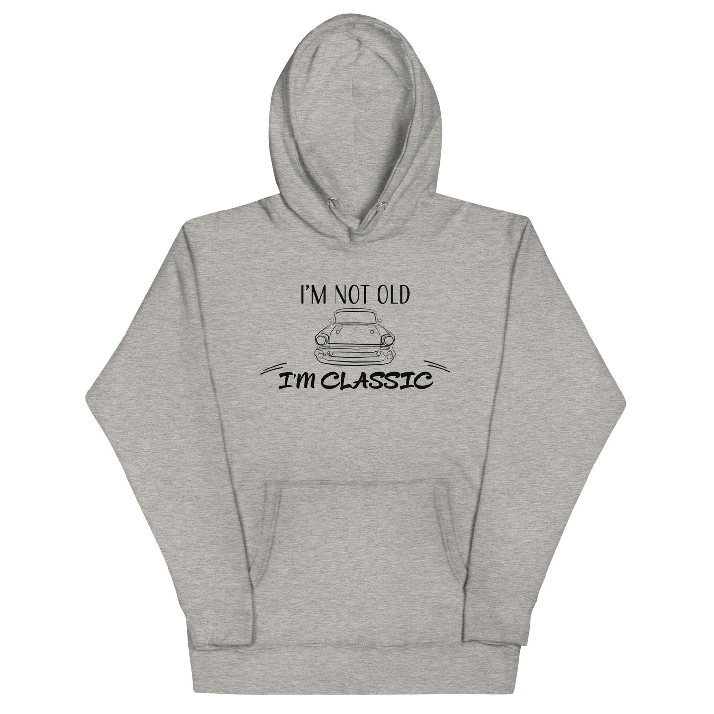 "I'm Not Old, I'm Classic" Two Sided Unisex Premium Hoodie