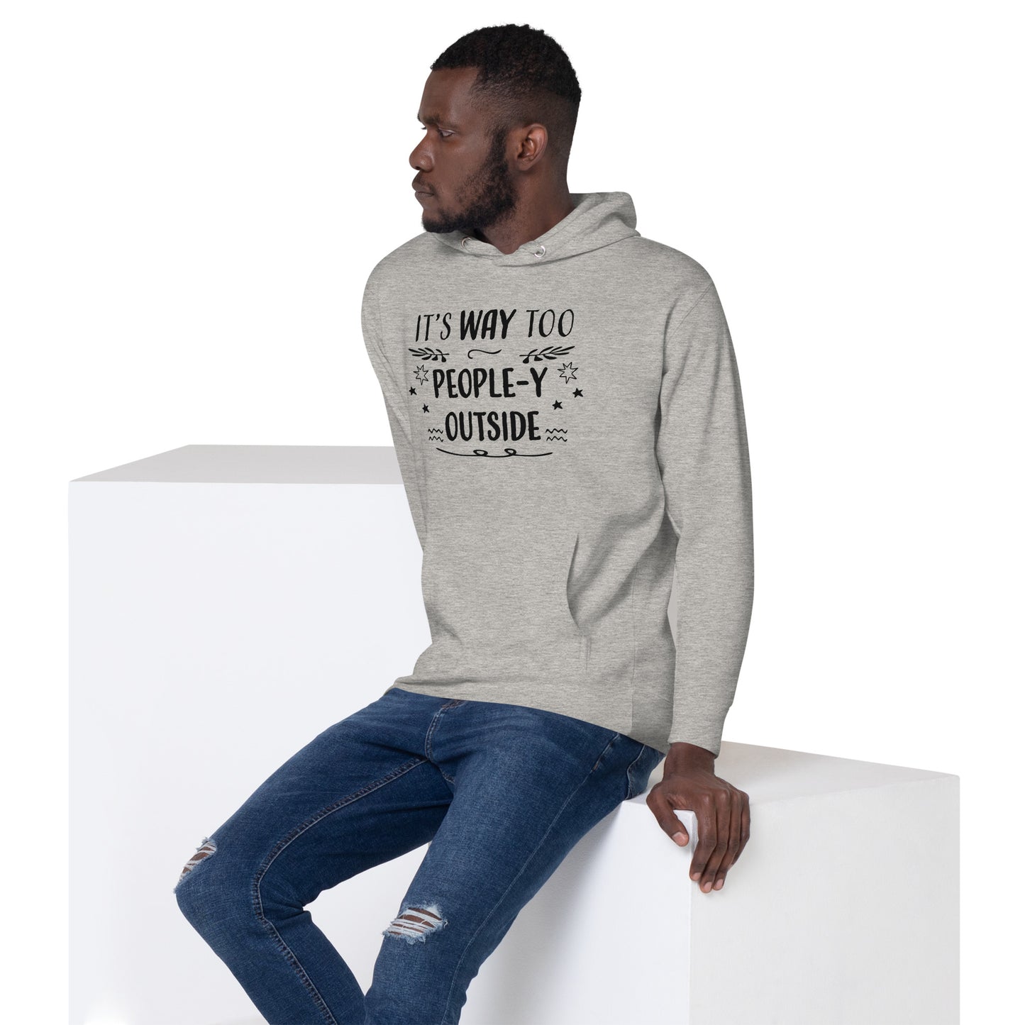 "Way Too People-y" Unisex Hoodie #1001