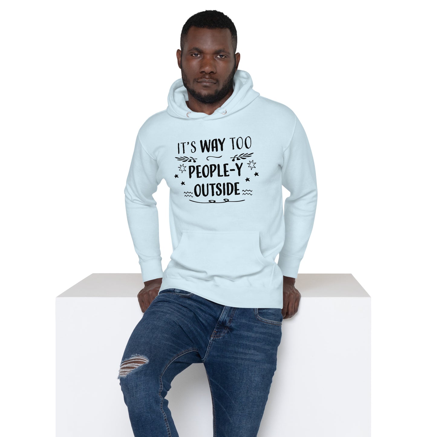 "Way Too People-y" Unisex Hoodie #1001