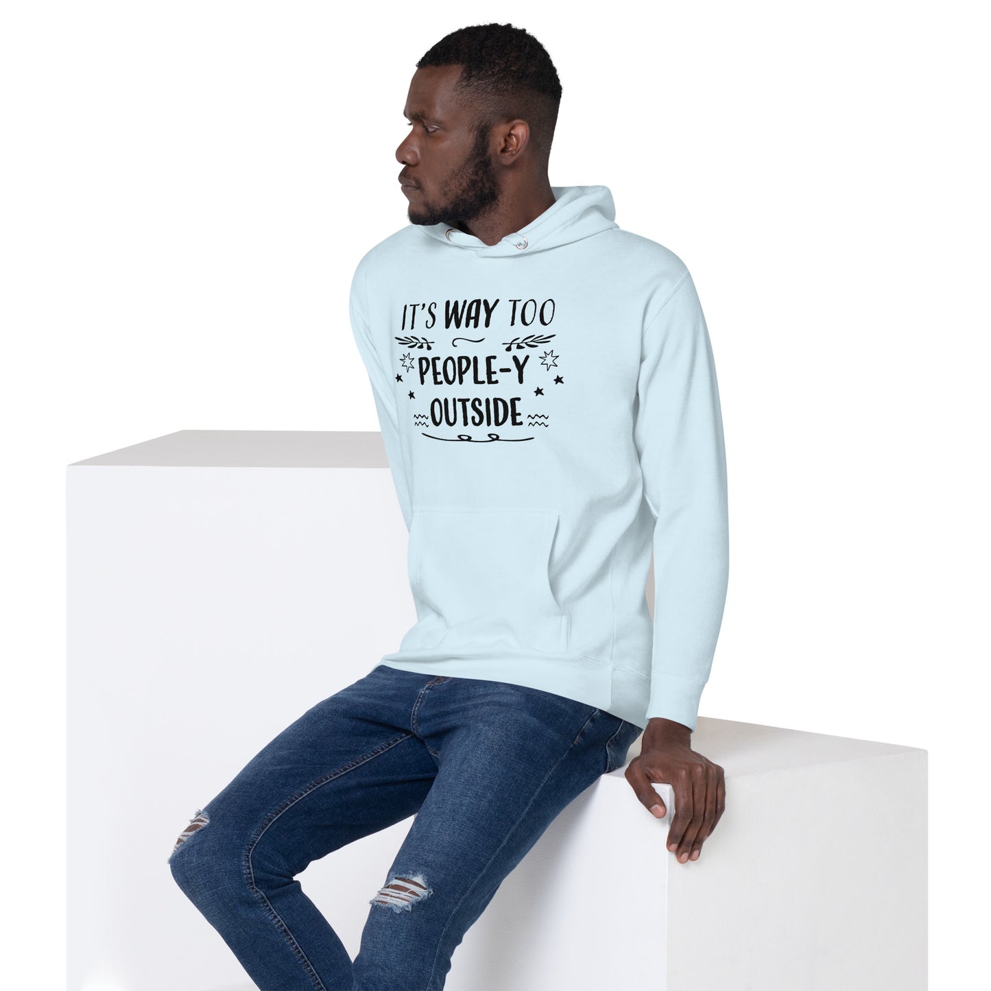 "Way Too People-y" Unisex Hoodie #1001