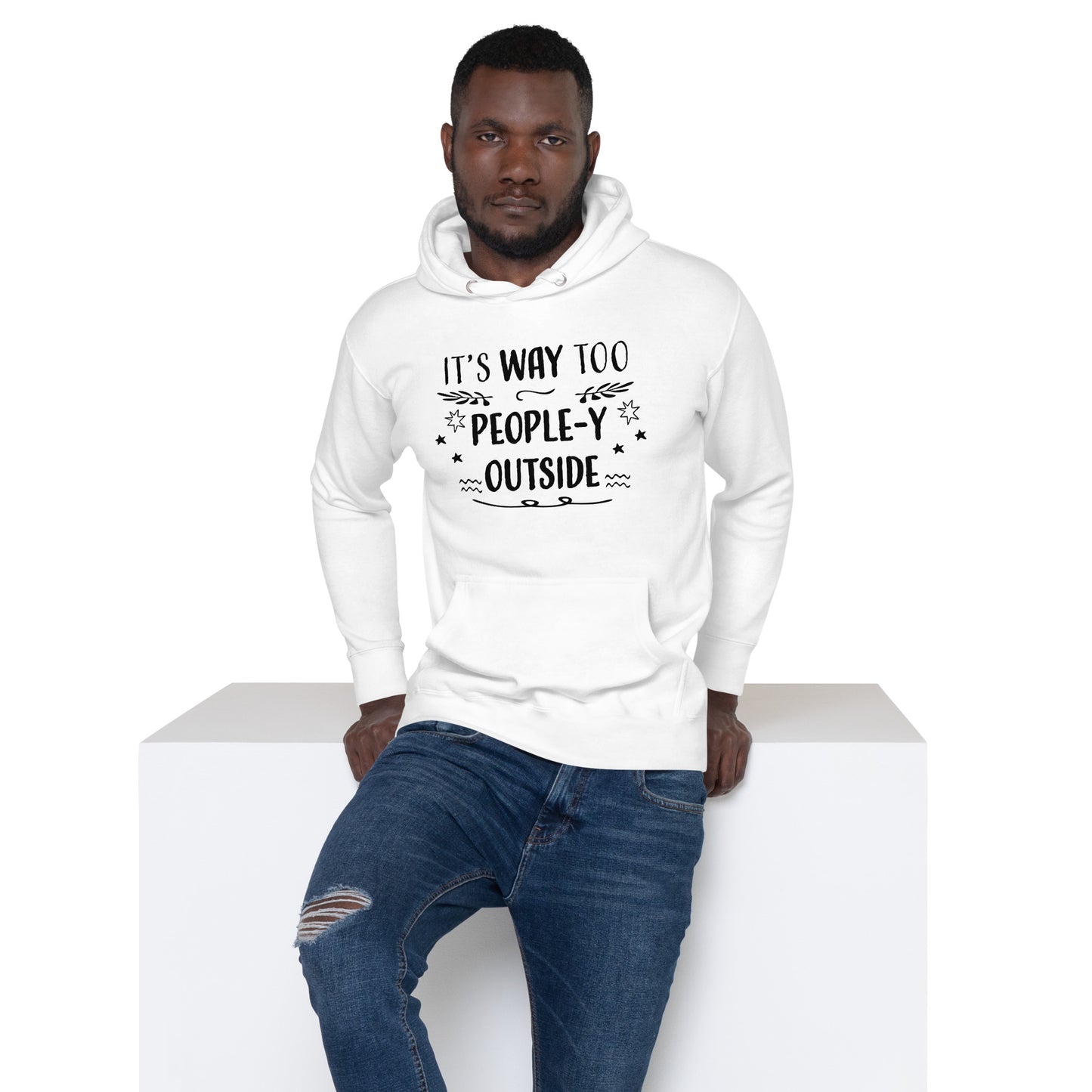 "Way Too People-y" Unisex Hoodie #1001