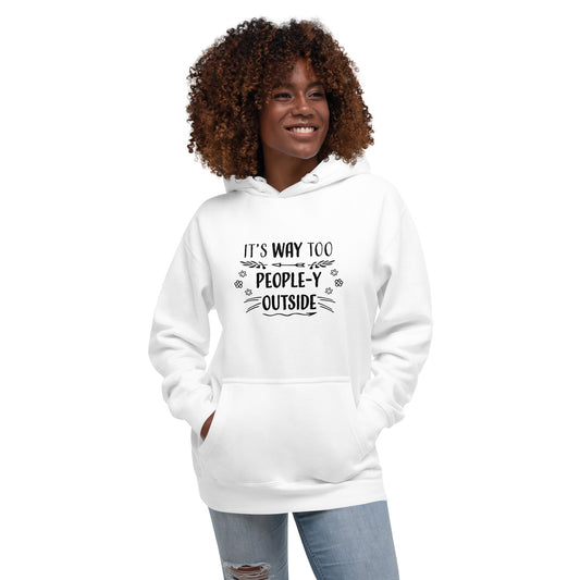 "Way Too People-y" Unisex Hoodie #1002