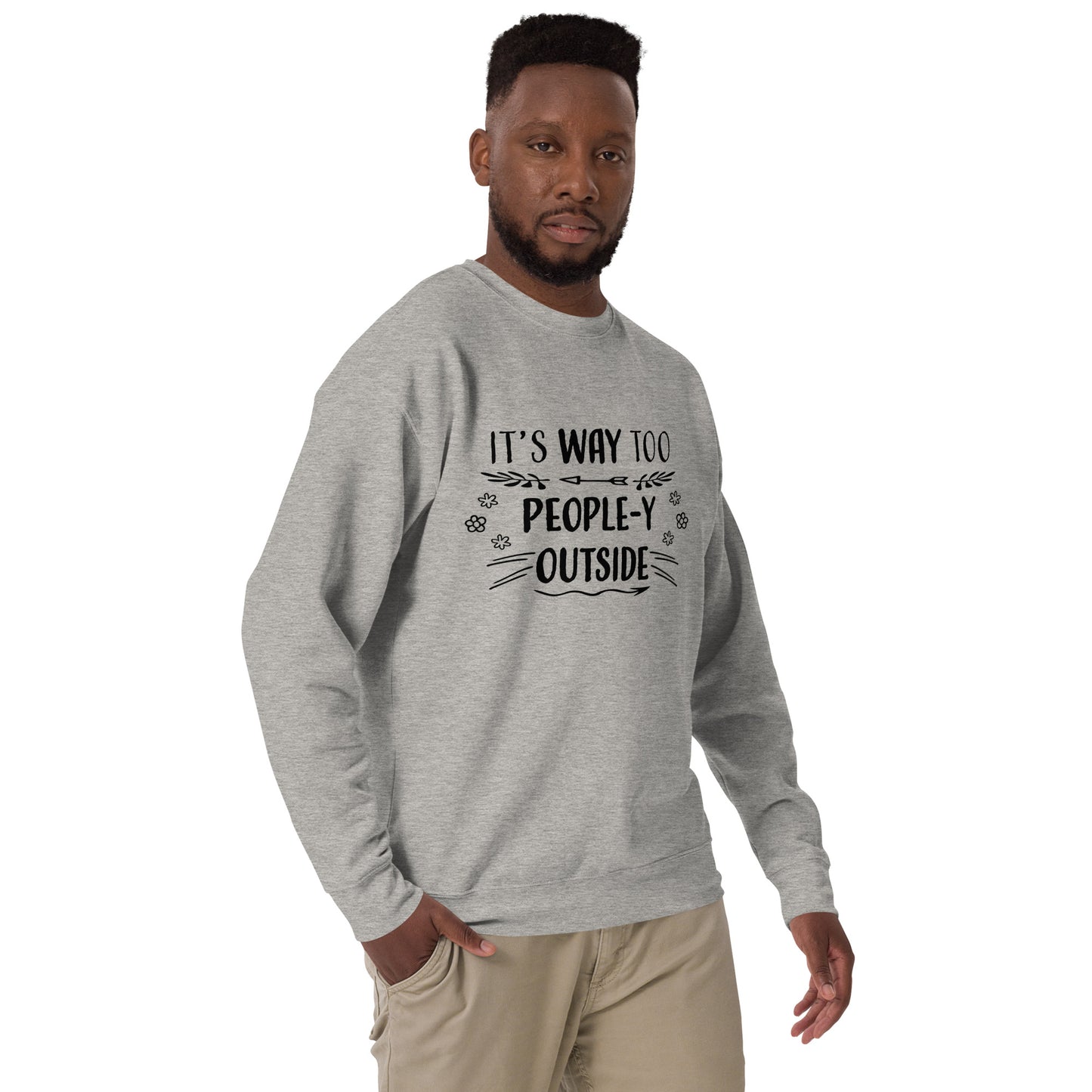 "Way Too People-y" Unisex Premium Sweatshirt