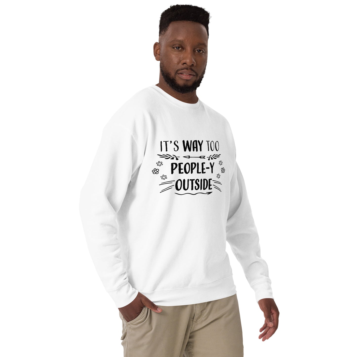 "Way Too People-y" Unisex Premium Sweatshirt