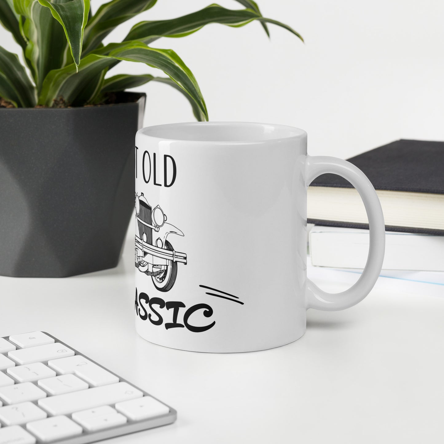 "I'm Not Old, I'm Classic" - White glossy mug